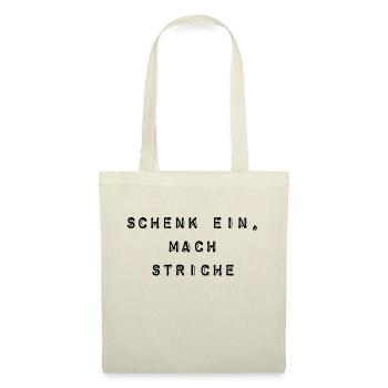 T-Shirt "Schenk ein, mach Striche" - Stoffbeutel - Natur - Vorne