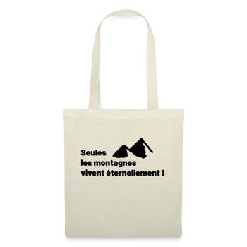 Seules les montagnes vivent éternellement ! - Sac en tissu - nature - Devant