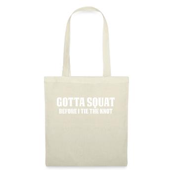 Gotta Squat Before I Tie The Knot 11 - Tote Bag - nature - Front