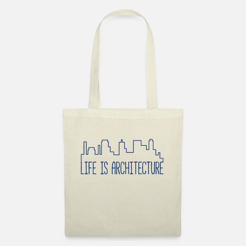 Architekt / Architektur: Life Is Architecture - Stoffbeutel - Natur
