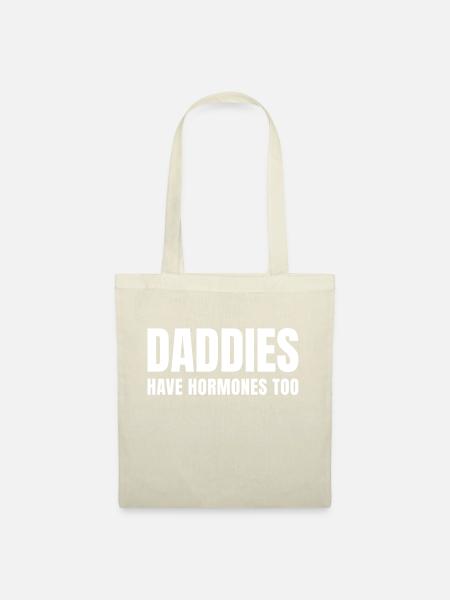 Daddies have hormones too - Stoffbeutel - Natur
