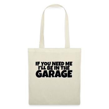 If You Need Me I'll Be In The Garage 3 - Stoffbeutel - Natur - Vorne