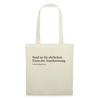 Neid ist die ehrlichste Form der Anerkennung. - Stoffbeutel - Natur - Vorne