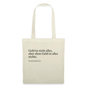 Geld ist nicht alles, aber ohne Geld ist alles ni - Stoffbeutel - Natur - Vorne