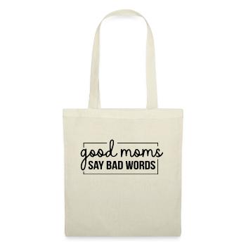 Good Moms Say Bad Words. Nettes Zitate Spruch für - Stoffbeutel - Natur - Vorne