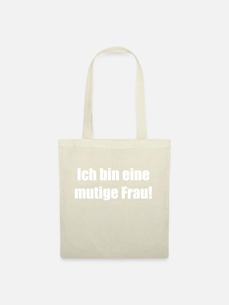 Ich bin eine mutige Frau - Stoffbeutel - Natur