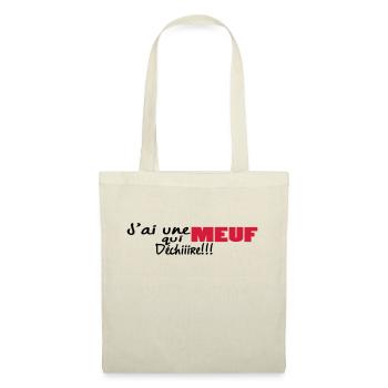 J'ai unE MEUF qui dchiire - Sac en tissu - nature - Devant