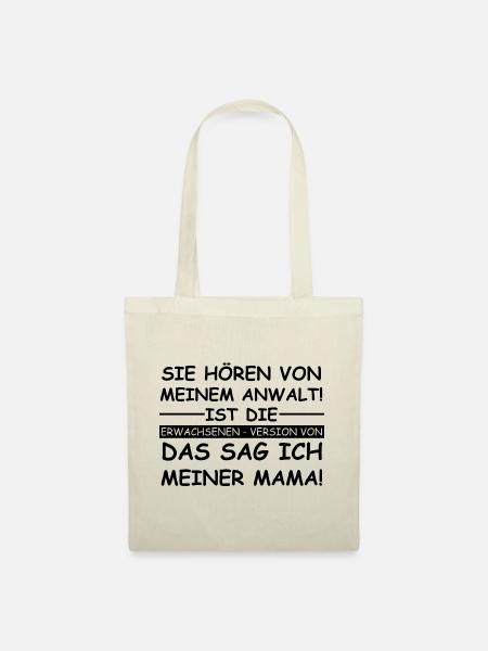 Sie hören von meinem Anwalt | das sag ich der Mama - Stoffbeutel - Natur