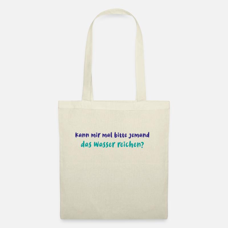 Kann mir bitte jemand das wasser reichen, spruch, - Stoffbeutel - Natur