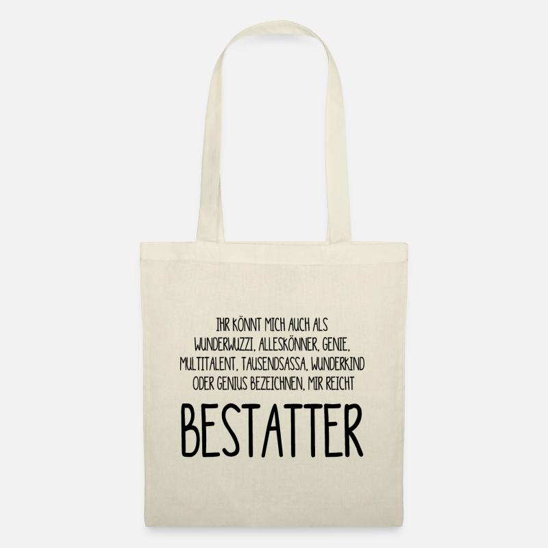 Bestatter – ein Alleskönner, Genie, Multitalent - Stoffbeutel - Natur