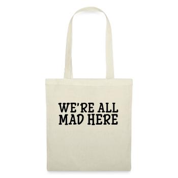 We're All Mad Here - Sac en tissu - nature - Devant