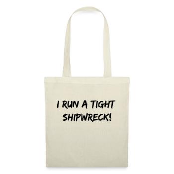 I run a tight shipwreck! - Tote Bag - nature - Front