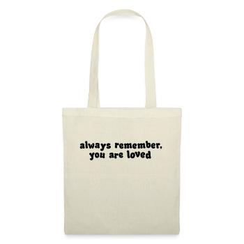 Always remember, you are loved - Stoffbeutel - Natur - Vorne