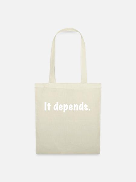 It Depends - Stoffbeutel - Natur