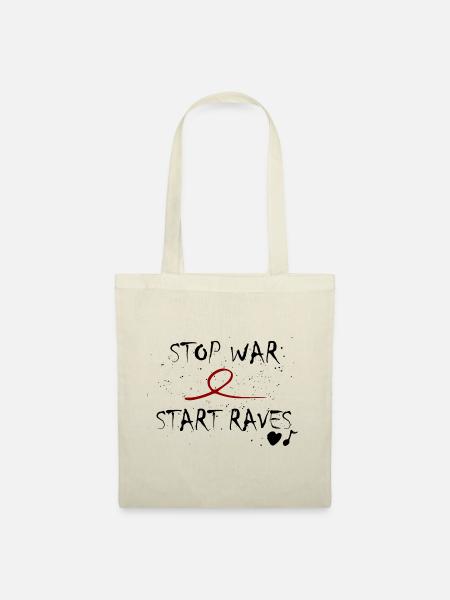 Stop War Start Raves Idee Spruch Geschenk lover - Stoffbeutel - Natur