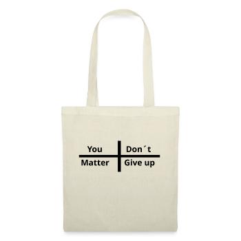 You Matter Don´t Give up - Stoffbeutel - Natur - Vorne