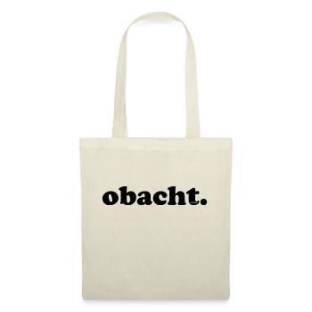 obacht, by MundART - schwarze Schrift - Stoffbeutel - Natur - Vorne
