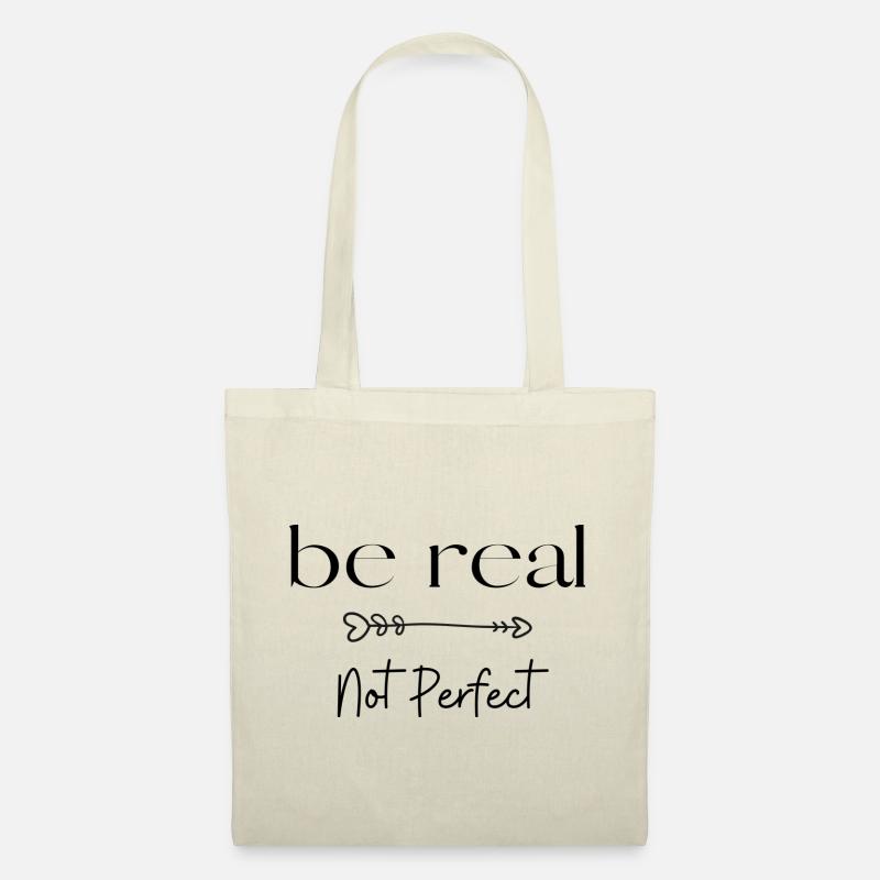 be real - not perfect - Stoffbeutel - Natur