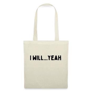 I will...yeah - Tote Bag - nature - Front
