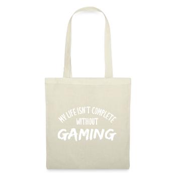 My Life Isn't Complete Without Gaming - Stoffbeutel - Natur - Vorne