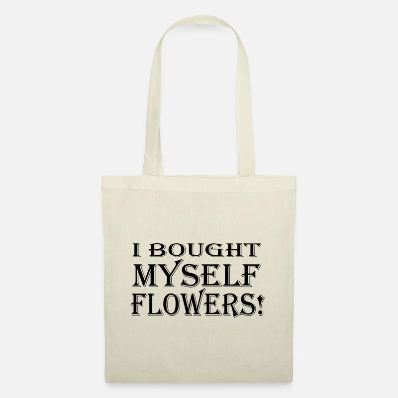 I Bought Myself Flowers - Stoffbeutel - Natur