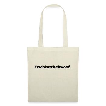 Oachkatzlschwoaf - Stoffbeutel - Natur - Vorne