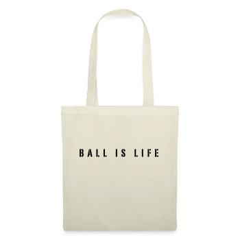 ball is life - basket-ball slogan - Sac en tissu - nature - Devant