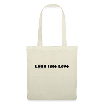 Loud like love - Tote Bag - nature - Front