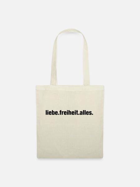 Liebe Freiheit Alles, Lustige Sprüche Festival Fun - Stoffbeutel - Natur