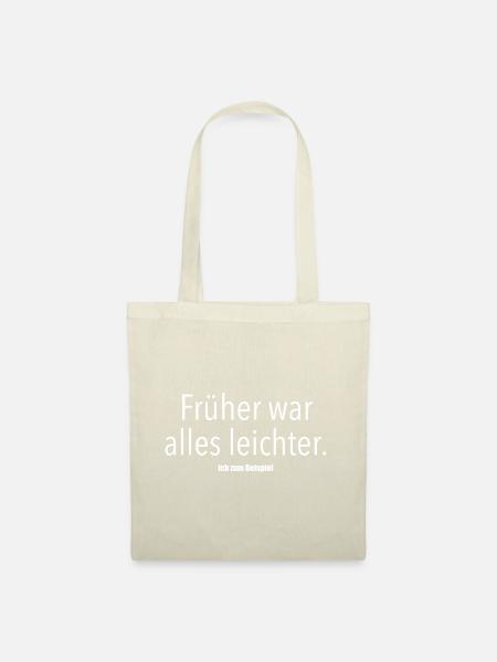 Früher war alles leichter Spruch Übergewicht Dick - Stoffbeutel - Natur