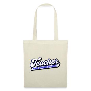 Teacher Teacher Superhero | Colors can be changed - Tote Bag - nature - Front