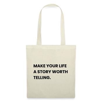 MAKE YOUR LIFE A STORY WORTH TELLING - Tote Bag - nature - Front