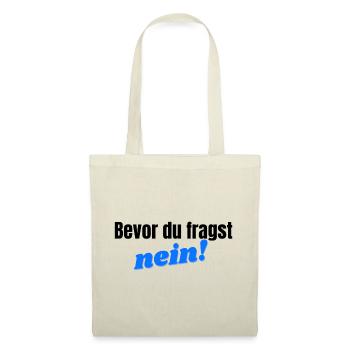 Bevor du fragst, nein - blau/schwarz - Stoffbeutel - Natur - Vorne
