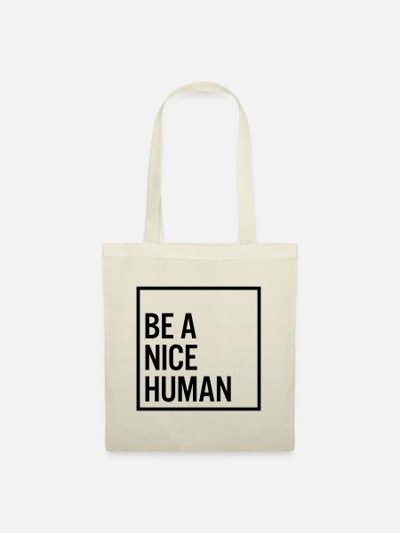 Be a nice human - Stoffbeutel - Natur