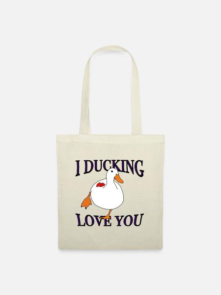 I ducking love you! - Stoffbeutel - Natur