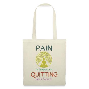 Pain is temporary quitting lasts forever Meditatio - Tote Bag - nature - Front