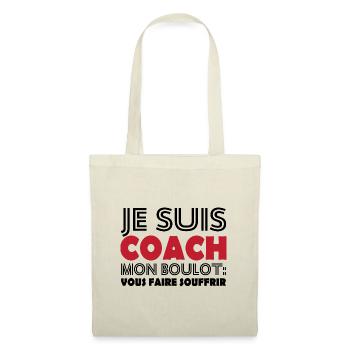 Je suis coach mon boulot vous faire souffrir - Sac en tissu - nature - Devant