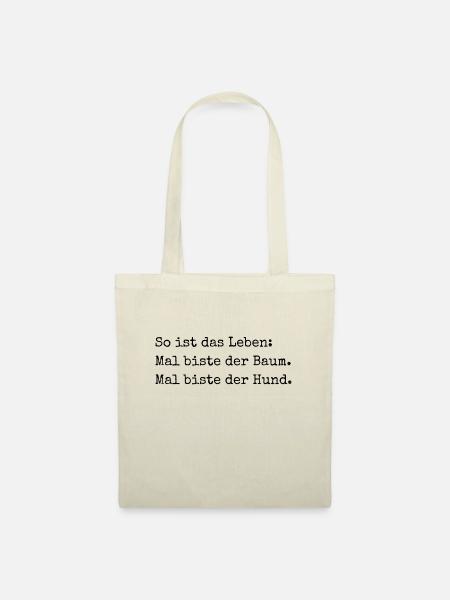 Mal biste der Baum. Mal biste der Hund. - Stoffbeutel - Natur