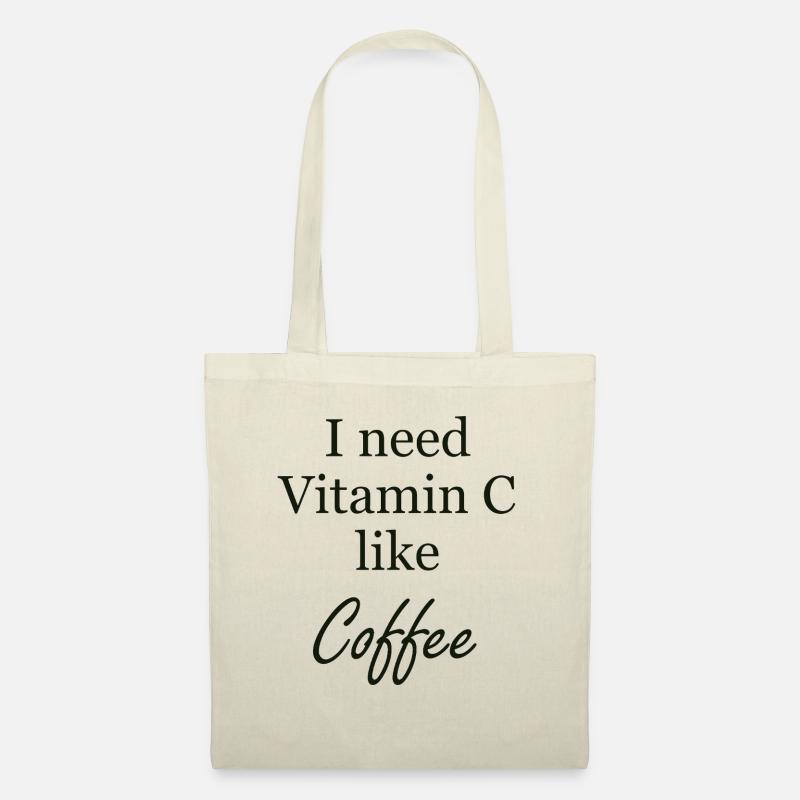 I need Vitamin C like Coffee Geschenk - Stoffbeutel - Natur