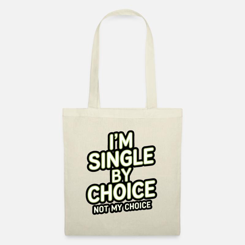 Single by choice not my choice - Stoffbeutel - Natur
