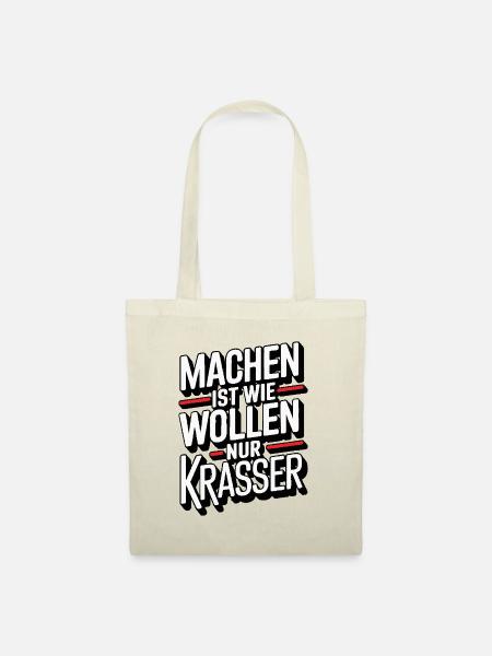 Machen ist wie wollen nur krasser - Stoffbeutel - Natur