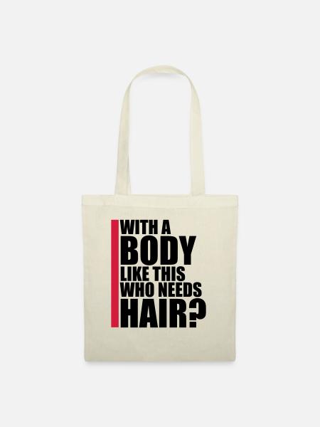 Who Needs Hair Spruch - Stoffbeutel - Natur
