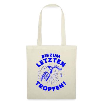 Bis zum letzten Tropfen — Blau - Stoffbeutel - Natur - Vorne