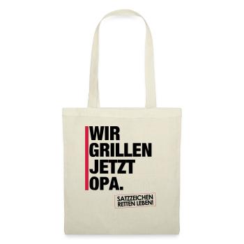 Wir grillen jetzt Opa. - Stoffbeutel - Natur - Vorne