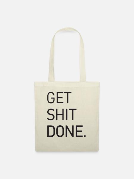 Get Shit Done Funny Quote - Stoffbeutel - Natur