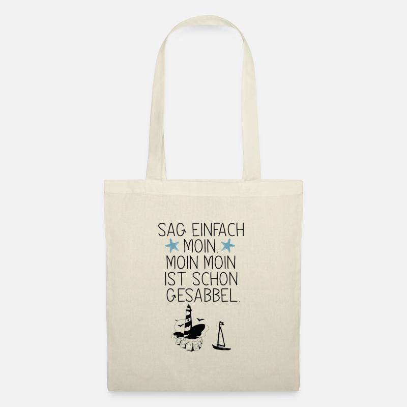 Sag einfach Moin. Moin Moin ist schon Gesabbel - Stoffbeutel - Natur