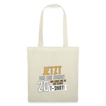 Jetzt bin ich 20 und krieg nur ein blödes Shirt! - Stoffbeutel - Natur - Vorne