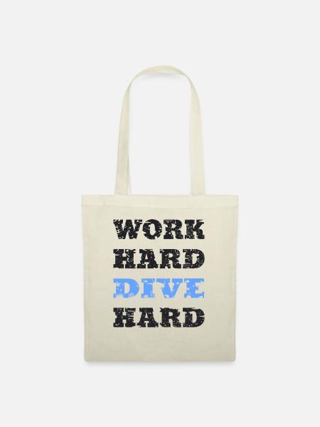 WORK HARD DIVE HARD: Tauchen, Tauchsport, Diving - Stoffbeutel - Natur