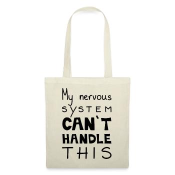 Mon système nerveux ne supporte pas ça, Black - Sac en tissu - nature - Devant
