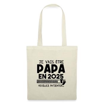 Je vais être papa en 2025 veuillez patienter... - Sac en tissu - nature - Devant
